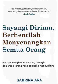 Image of Sayangi Dirimu, Berhentilah Menyenangkan Semua Orang
