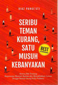Image of Seribu Teman Kurang, Satu Musuh Kebanyakan